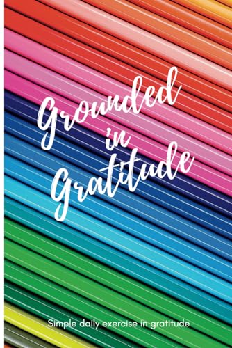 Grounded in Gratitude: Gratitude Journal